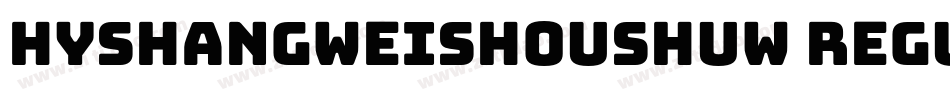 hyshangweishoushuw regular字体转换